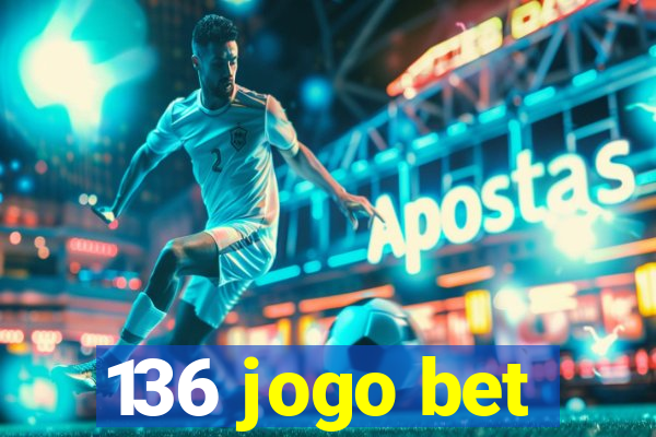 136 jogo bet